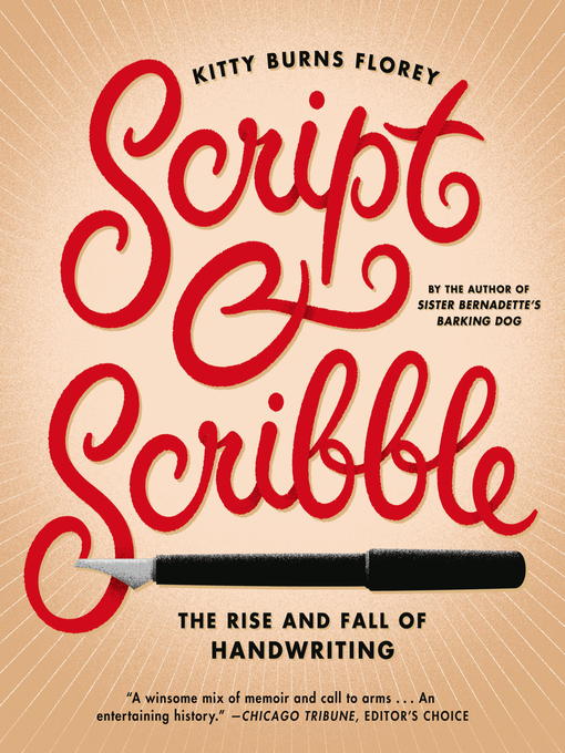 Title details for Script and Scribble by Kitty Burns Florey - Available
